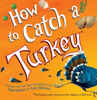 HOW TO CATCH A TURKEY