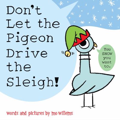 DON'T LET THE PIGEON DRIVE THE SLEIGH!