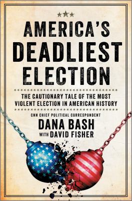 AMERICA'S DEADLIEST ELECTION