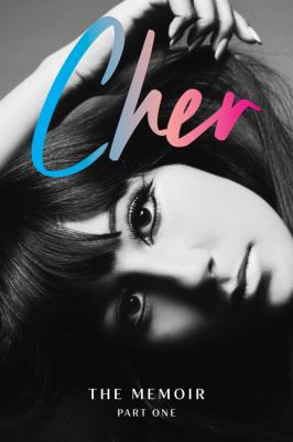 CHER: THE MEMOIR, PART ONE