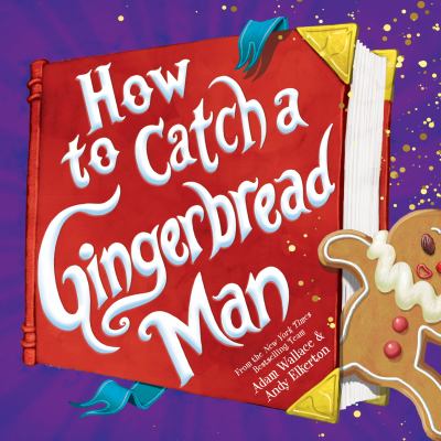 HOW TO CATCH A GINGERBREAD MAN