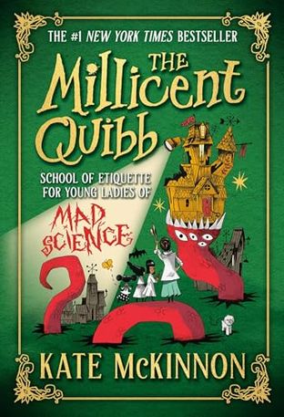 THE MILLICENT QUIBB SCHOOL OF ETIQUETTE FOR YOUNG LADIES OF MAD SCIENCE