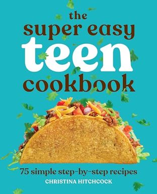 THE SUPER EASY TEEN COOKBOOK
